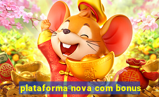 plataforma nova com bonus